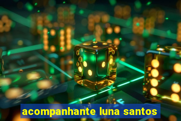 acompanhante luna santos